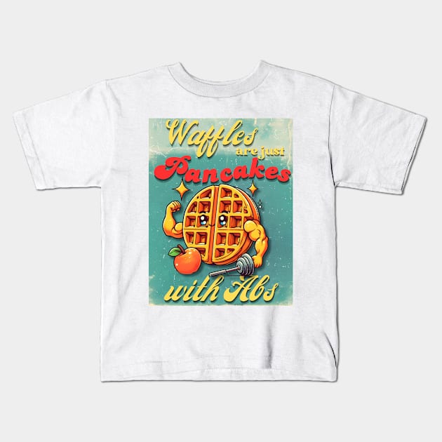 Waffles are just pancakes with abs - Funny food humor Kids T-Shirt by THESHOPmyshp